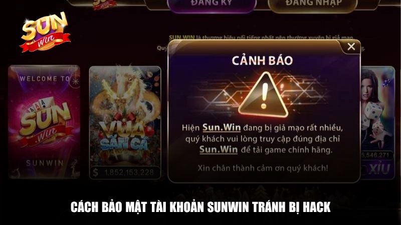 Cách bảo mật tài khoản Sunwin mục tiêu tránh bị hack
