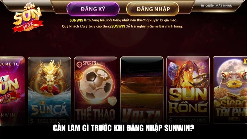 Cần làm gì trước khi đăng nhập Sunwin?